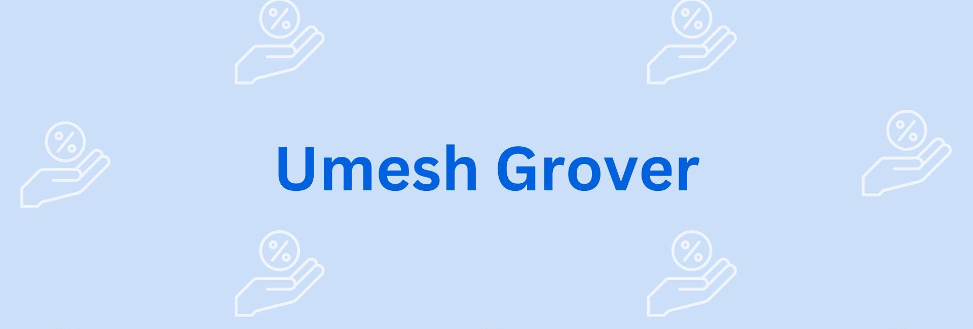 Umesh Grover - Home Loan Providers in Gurgaon