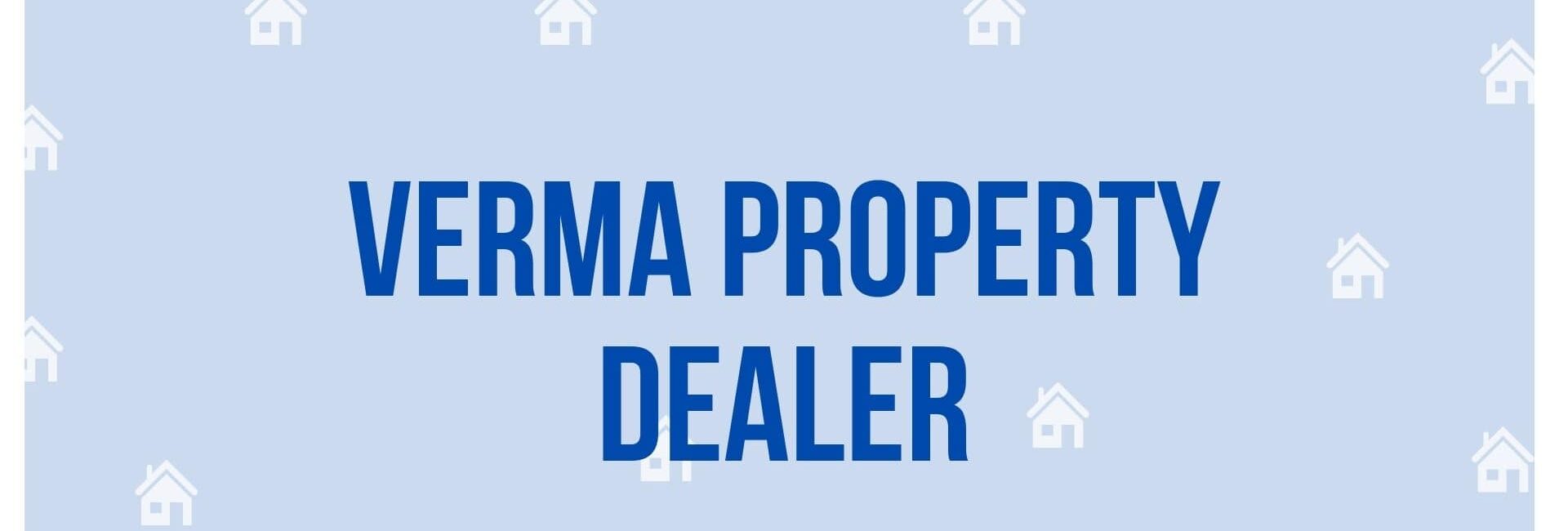 Verma Property Dealer - Estate Agent in Gurgaon