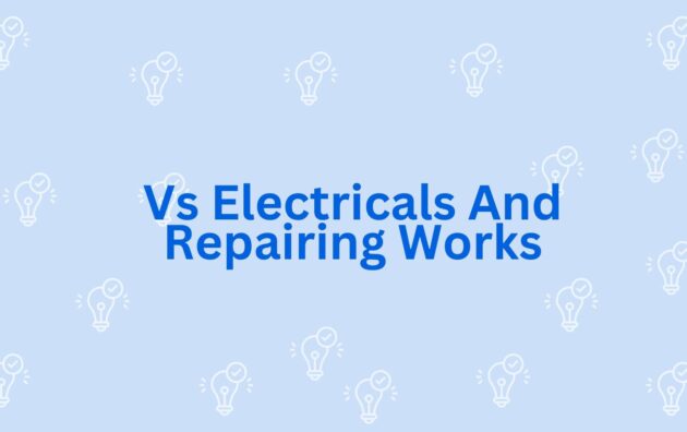 Vs Electricals And Repairing Works - Electrical Work in Gurgaon