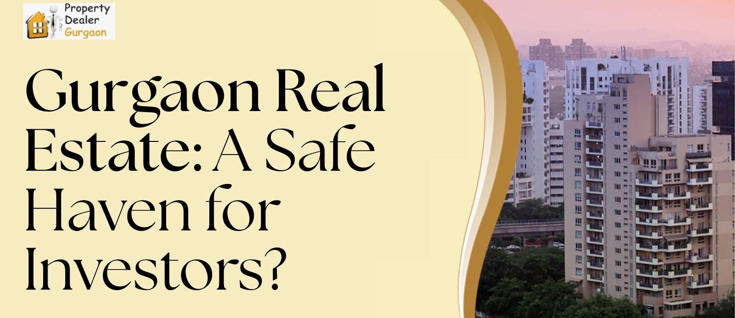 Gurgaon-Real-Estate-A-Safe-Haven-for-Investors.jpg