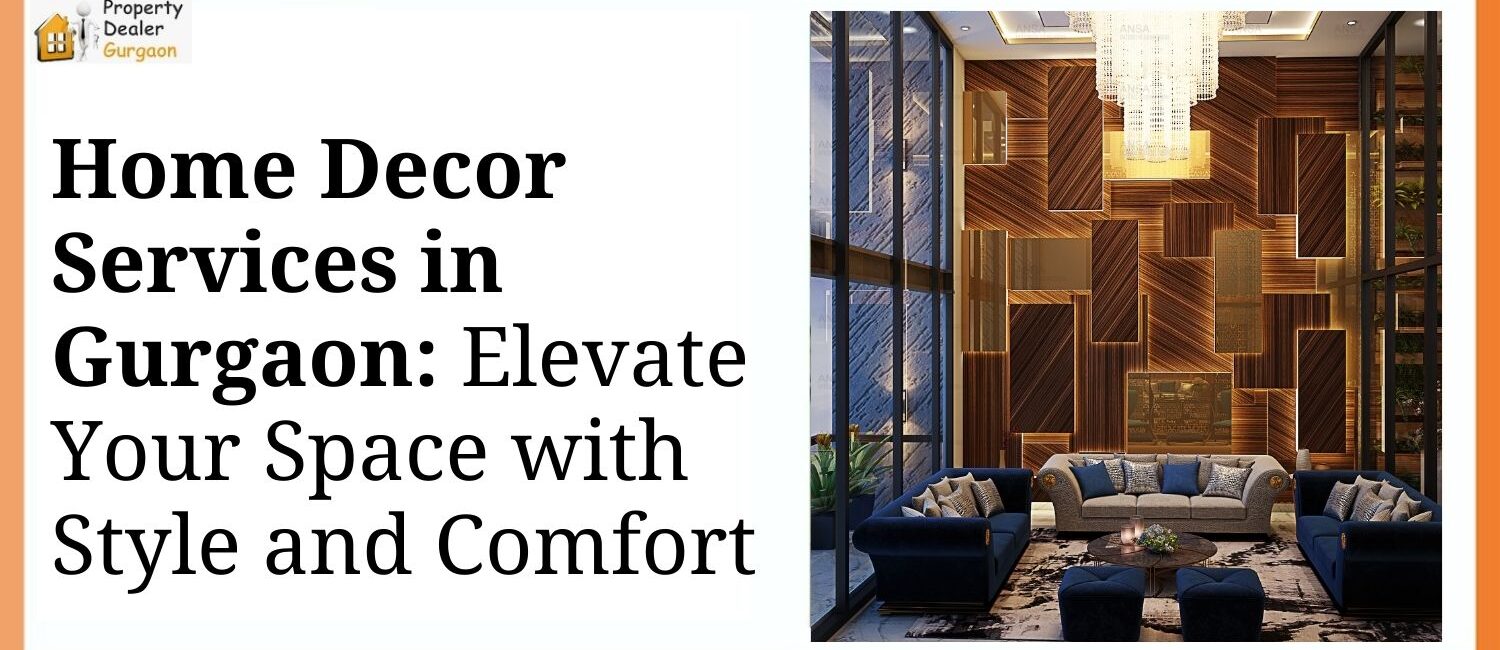 Home-Decor-Services-in-Gurgaon-Elevate-Your-Space-with-Style-and-Comfort.jpg