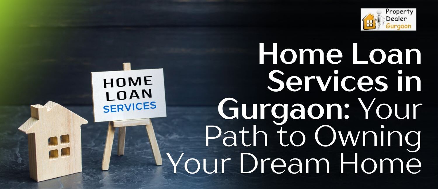 Home-Loan-Services-in-Gurgaon-Your-Path-to-Owning-Your-Dream-Home.jpg
