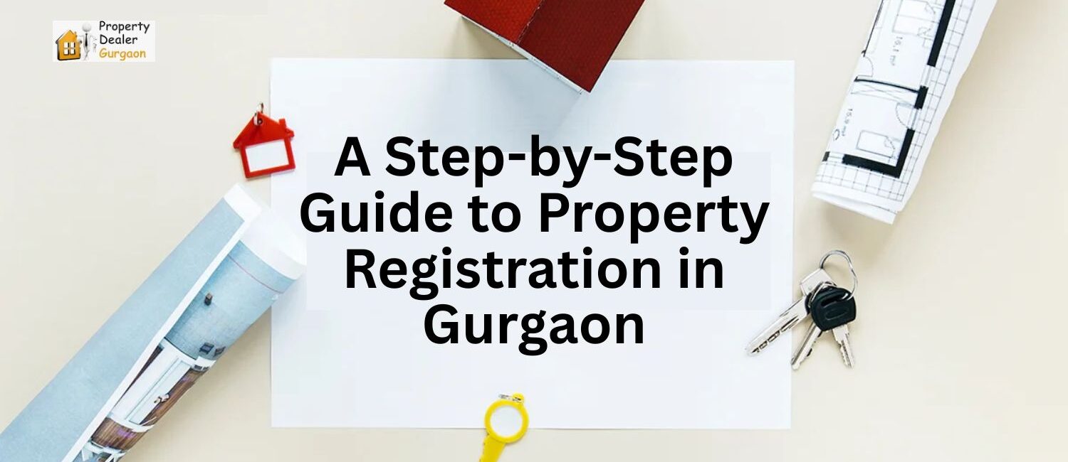 A-Step-by-Step-Guide-to-Property-Registration-in-Gurgaon.
