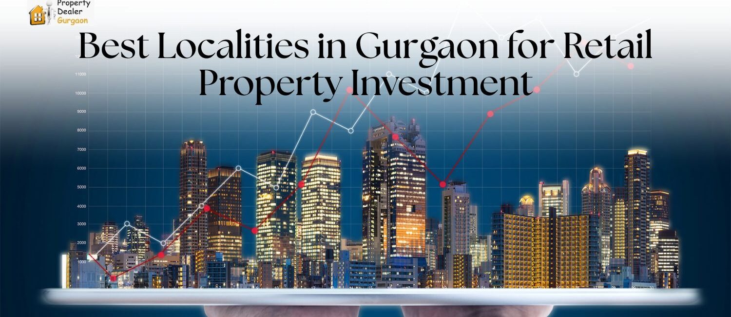 Best-Localities-in-Gurgaon-for-Retail-Property-Investment.