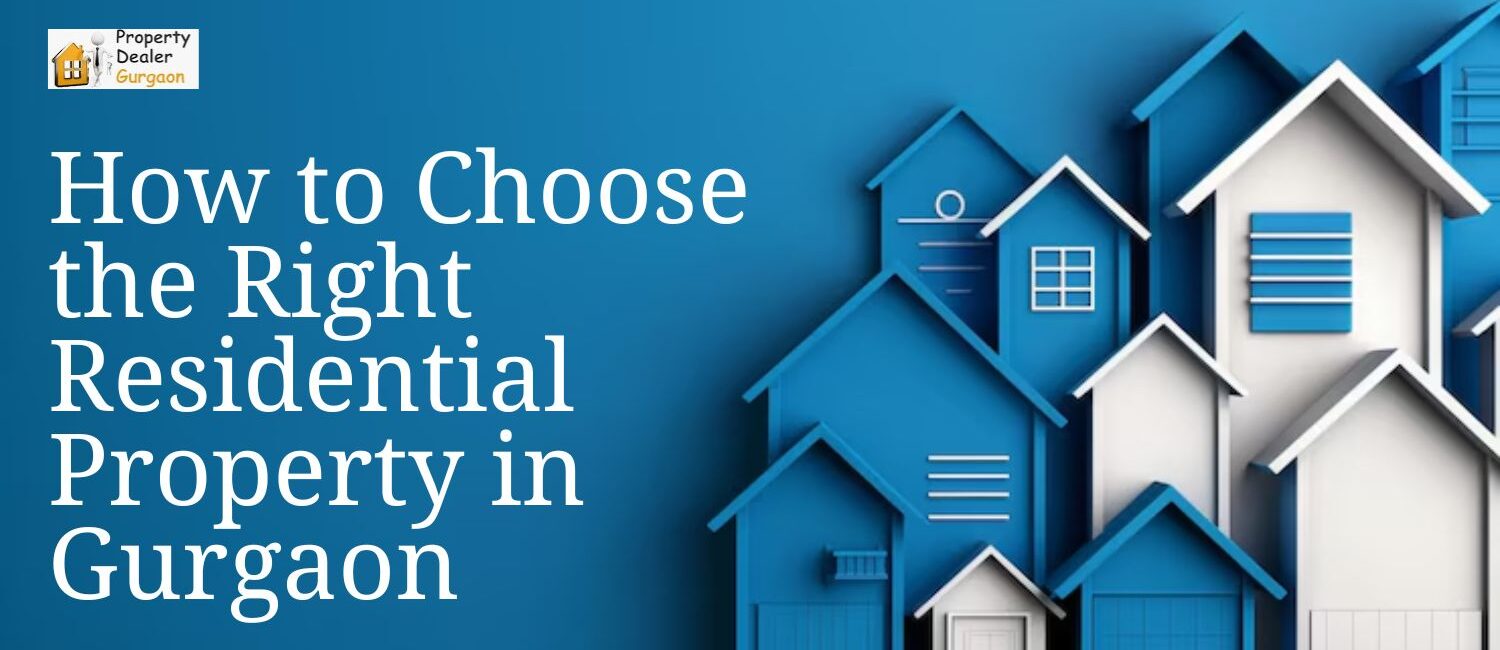 How-to-Choose-the-Right-Residential-Property-in-Gurgaon.