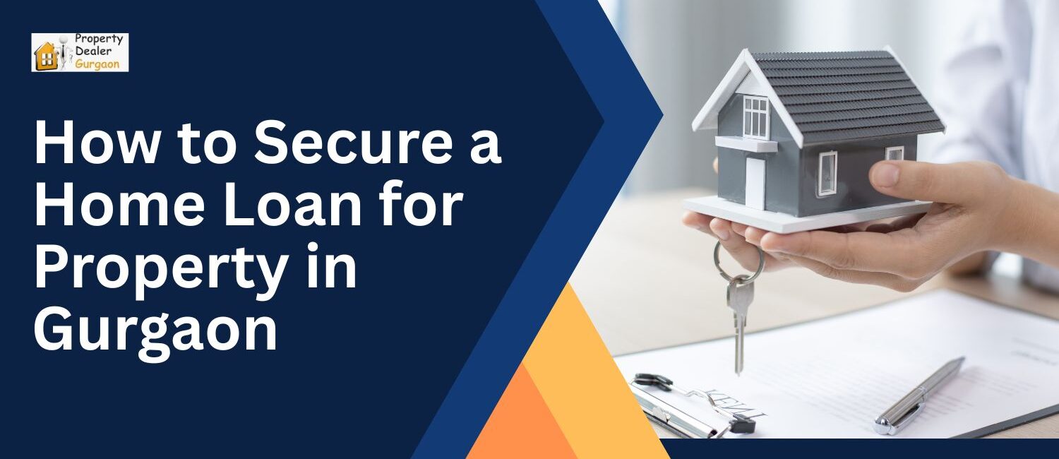 How-to-Secure-a-Home-Loan-for-Property-in-Gurgaon.