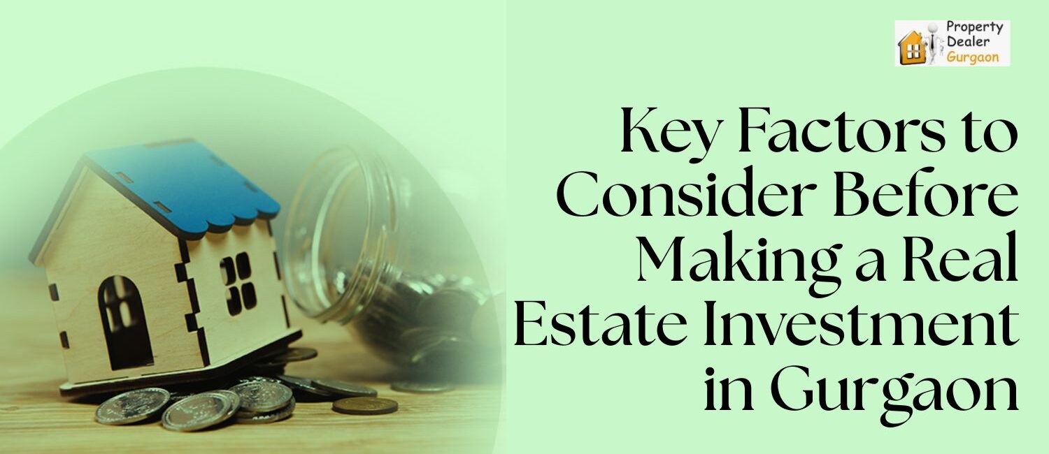 Key-Factors-to-Consider-Before-Making-a-Real-Estate-Investment-in-Gurgaon.