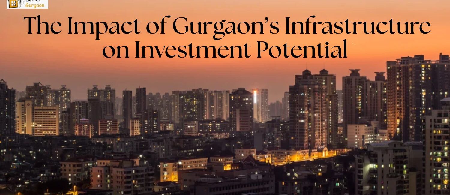 The-Impact-of-Gurgaons-Infrastructure-on-Investment-Potential.