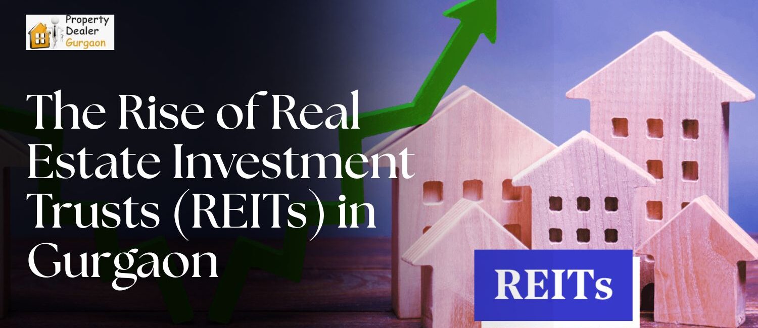 The-Rise-of-Real-Estate-Investment-Trusts-REITs-in-Gurgaon.