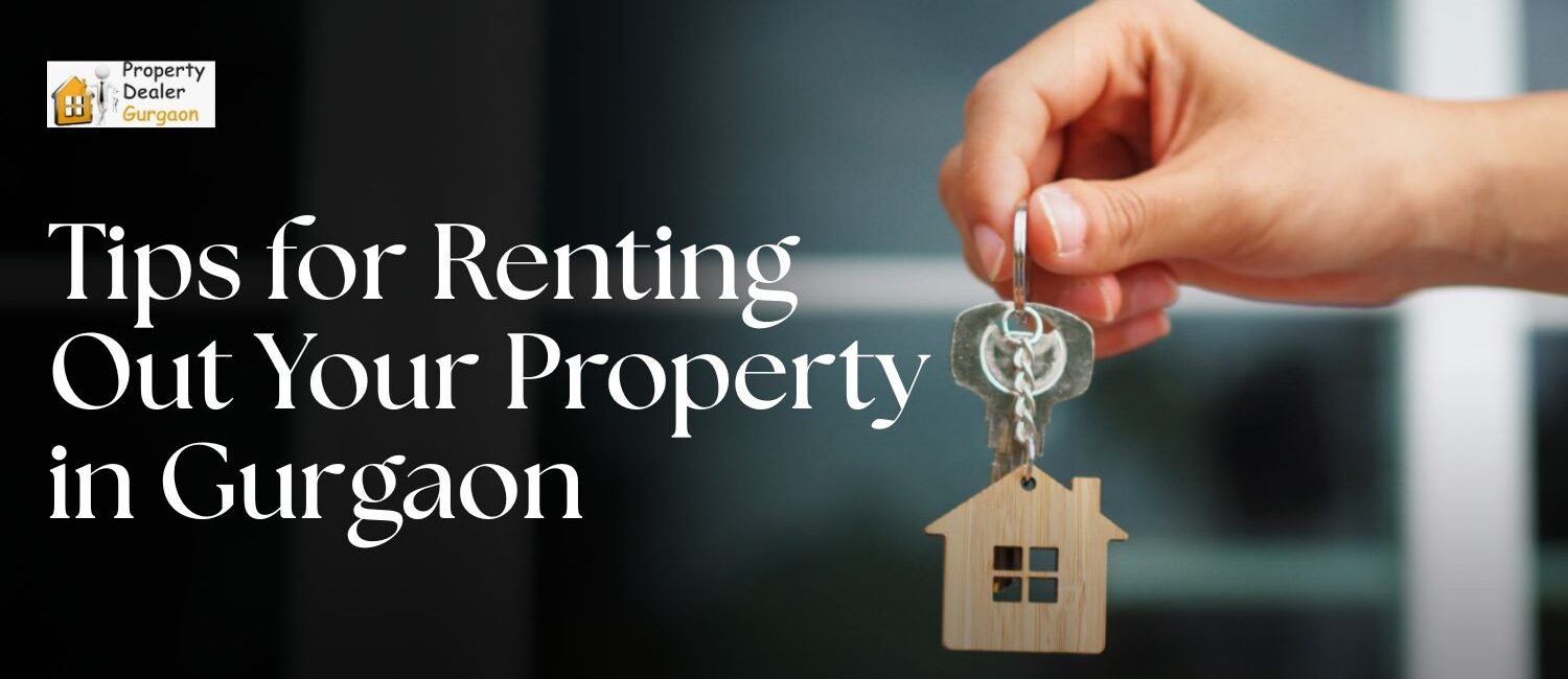 Tips-for-Renting-Out-Your-Property-in-Gurgaon.