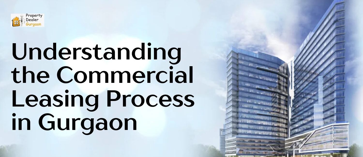 Understanding-the-Commercial-Leasing-Process-in-Gurgaon.