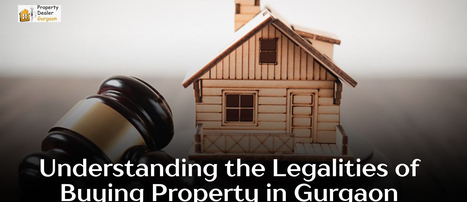 Understanding-the-Legalities-of-Buying-Property-in-Gurgaon.