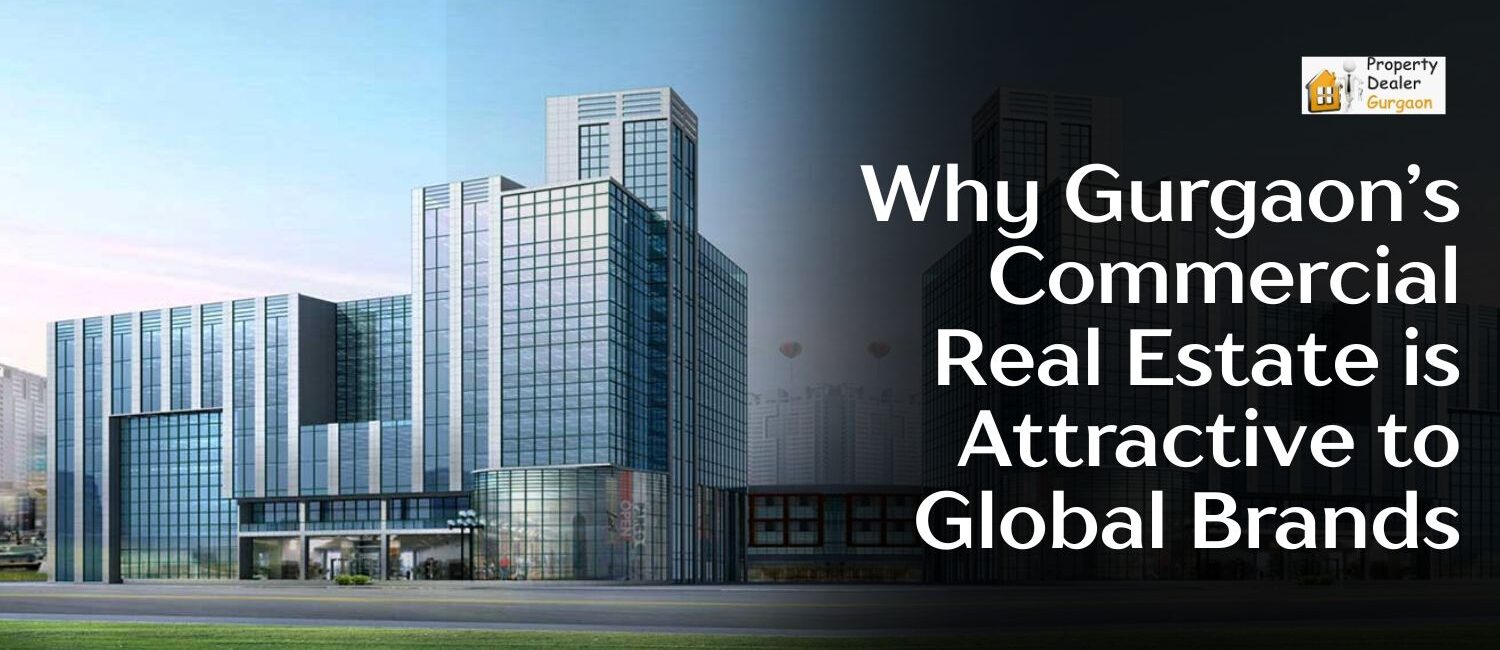 Why-Gurgaons-Commercial-Real-Estate-is-Attractive-to-Global-Brands.