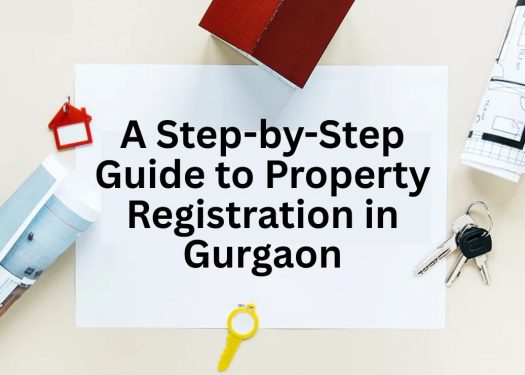 A-Step-by-Step-Guide-to-Property-Registration-in-Gurgaon.