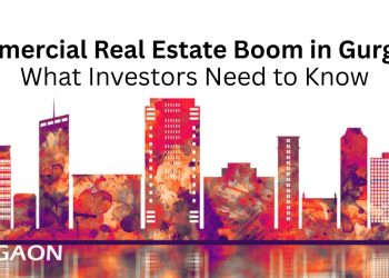 Commercial-Real-Estate-Boom-in-Gurgaon-What-Investors-Need-to-Know.jpg