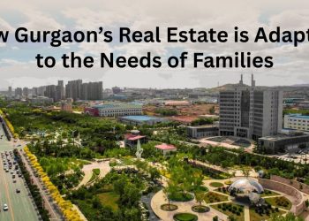 How-Gurgaon-Real-Estate-is-Adapting-to-the-Needs-of-Families.jpg