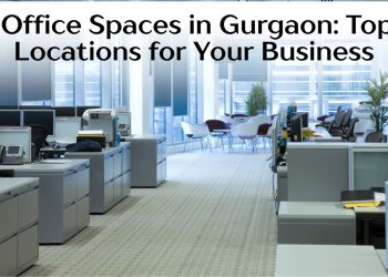 Office-Spaces-in-Gurgaon_-Top-Locations-for-Your-Business.