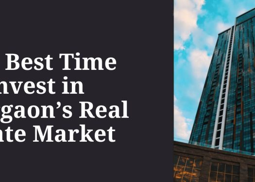 The-Best-Time-to-Invest-in-Gurgaons-Real-Estate-Market.
