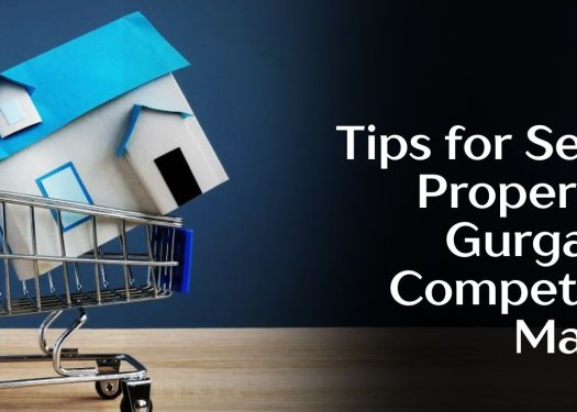 Tips-for-Selling-Property-in-Gurgaons-Competitive-Market.