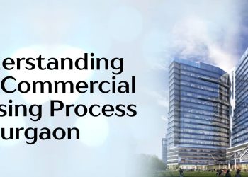 Understanding-the-Commercial-Leasing-Process-in-Gurgaon.