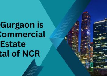 Why-Gurgaon-is-the-Commercial-Real-Estate-Capital-of-NCR.